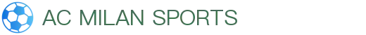 米兰体育(中国)官网-官方入口-AC Milan Sports
